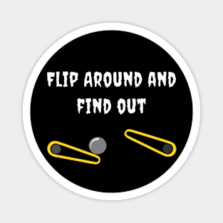 Flip Around and Find Out Magnet